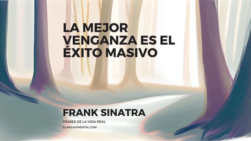 Frank Sinatra: La mejor venganza es el éxito masivo