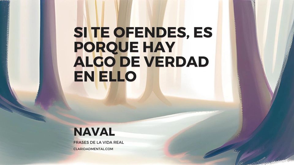 Naval: Si te ofendes, es porque hay algo de verdad en ello