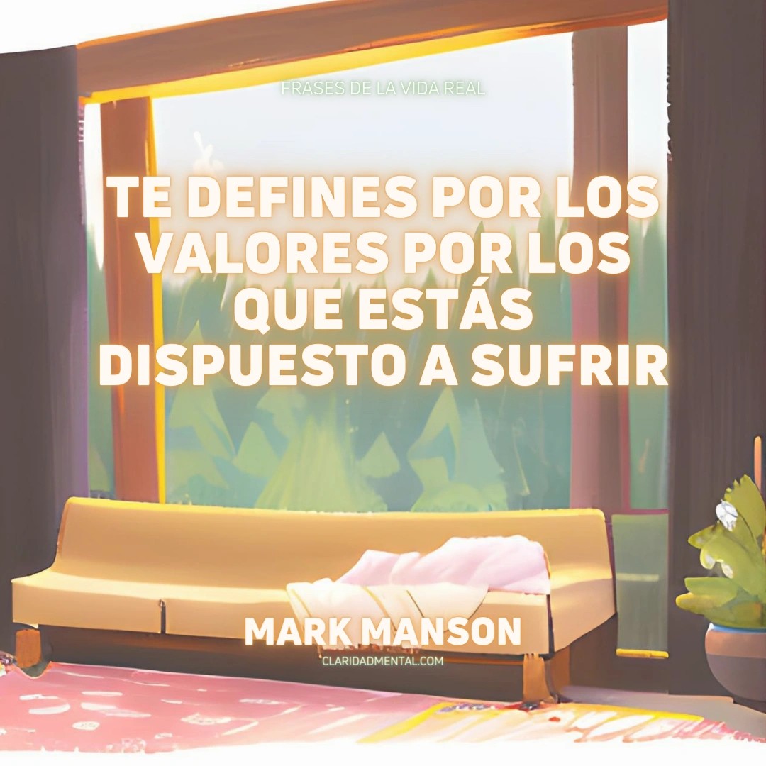 Mark Manson: Te defines por los valores por los que estás dispuesto a sufrir