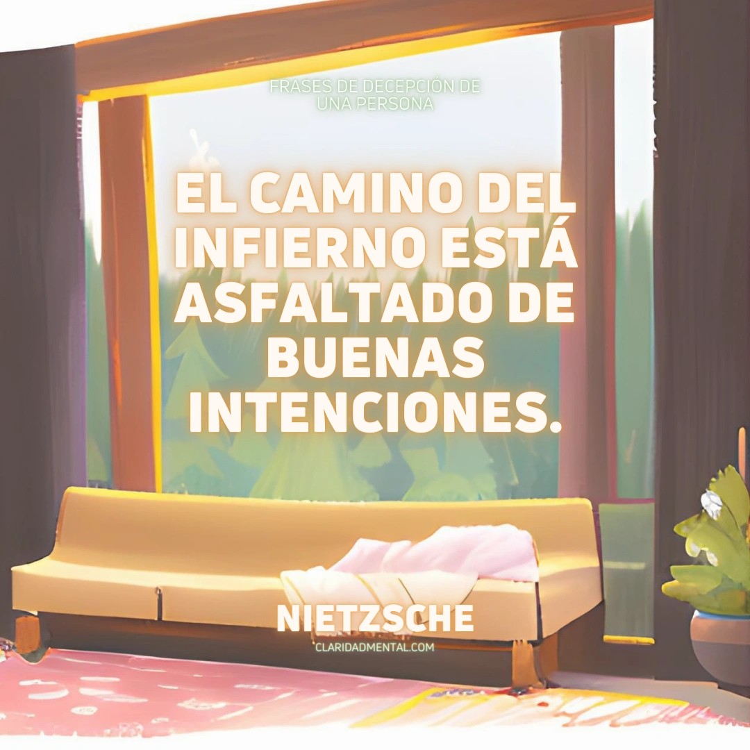Nietzsche: El camino del infierno está asfaltado de buenas intenciones.