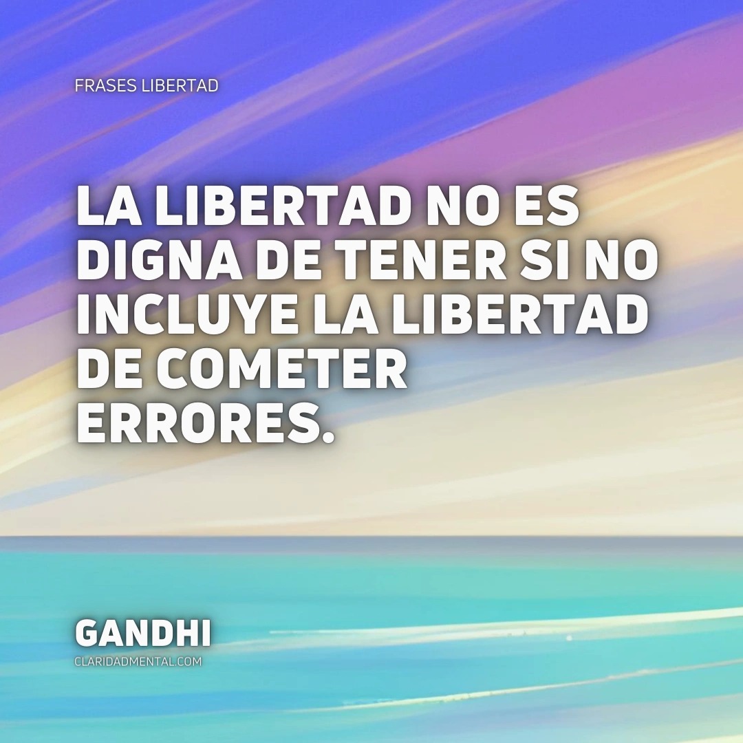 Frases Libertad, Frases Inspiradoras, Frases de libertad