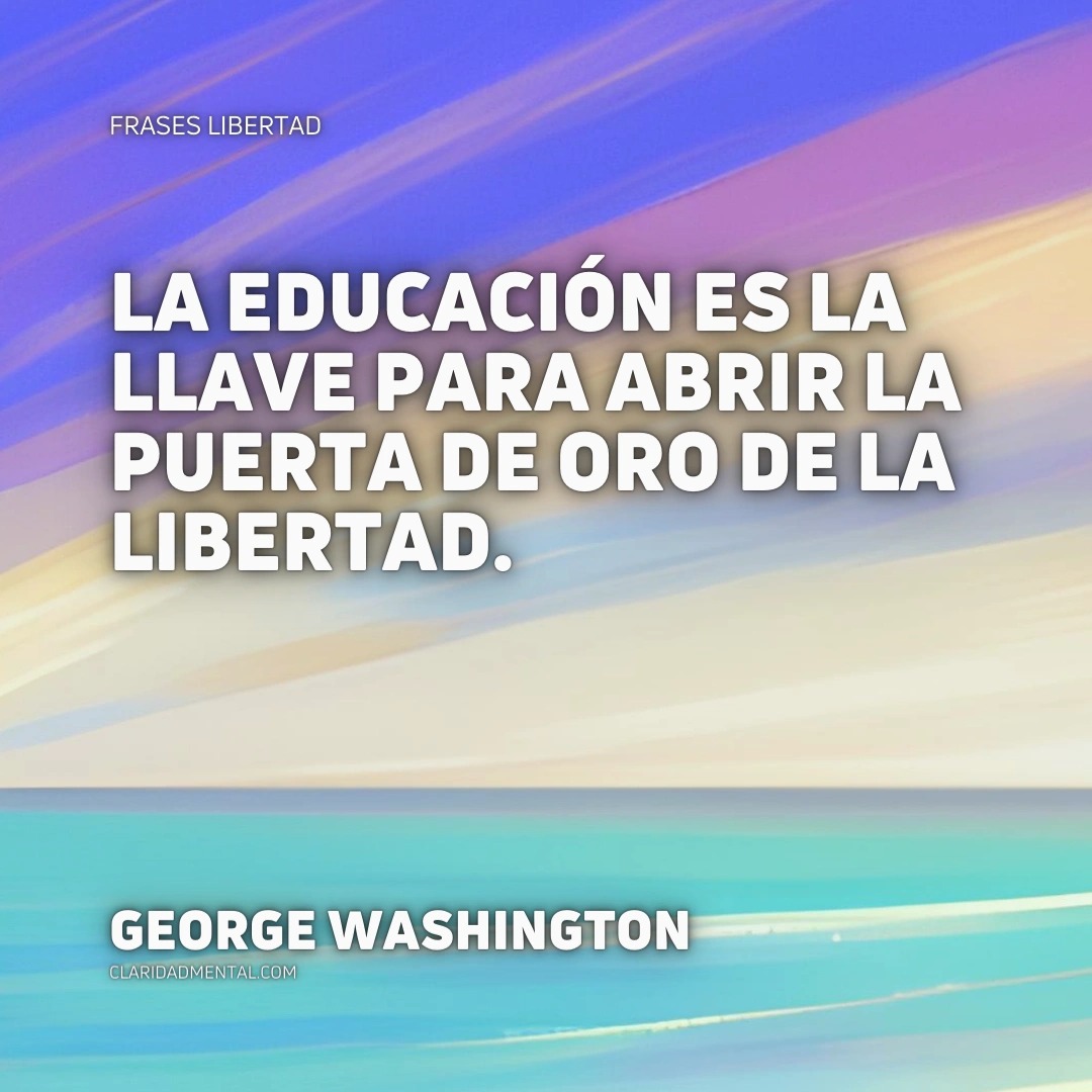 Frases Libertad, Frases Inspiradoras, Frases de libertad