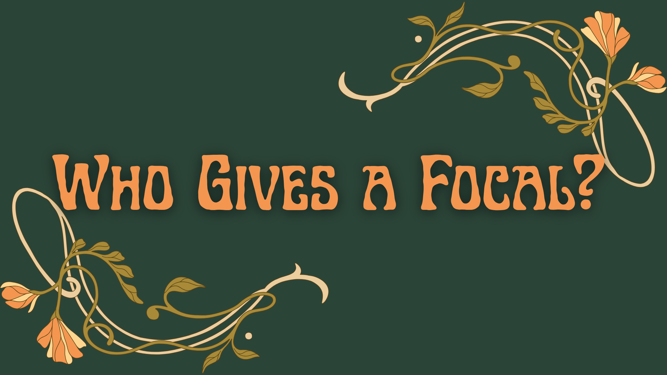 Who Gives a Focal?