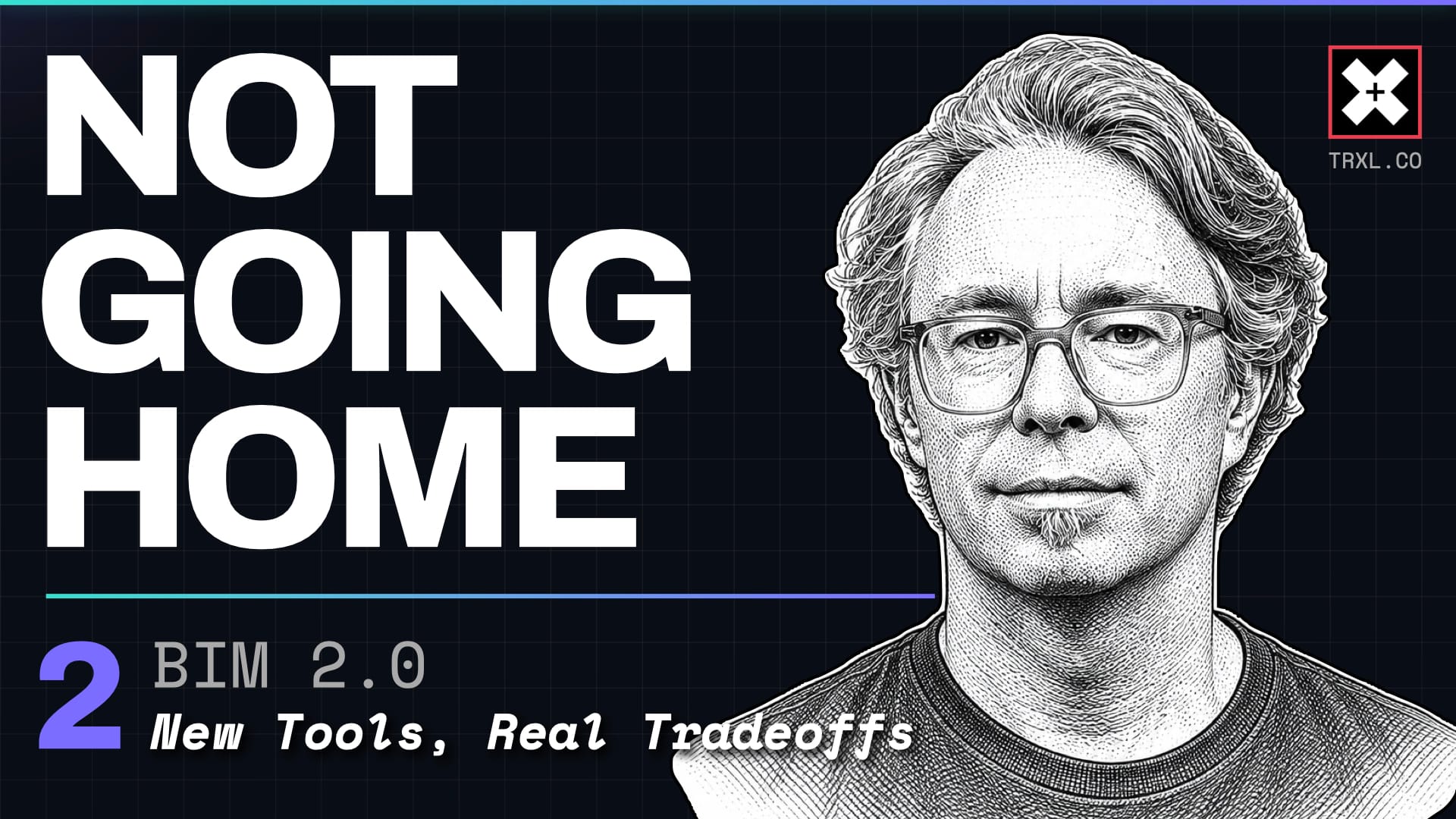 The Next AEC Tech Stack, Arc 1 episode 2: You're Not Going Home Early