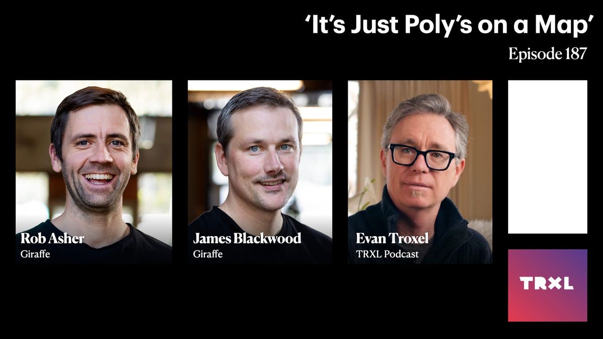 187: ‘It’s Just Poly’s on a Map’, with Rob Asher and James Blackwood