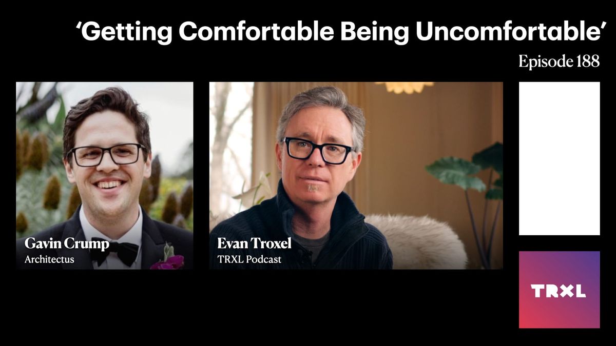 188: ‘Getting Comfortable Being Uncomfortable’, with Gavin Crump
