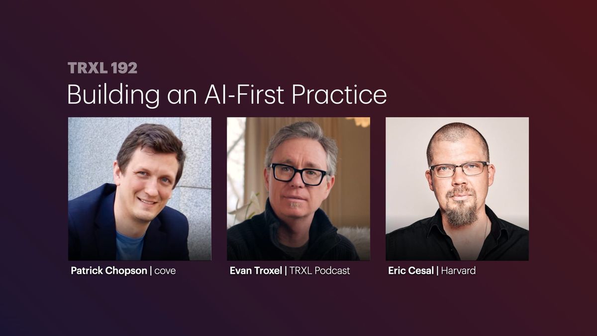 192: ‘Building an AI-First Practice’, with Patrick Chopson and Eric Cesal