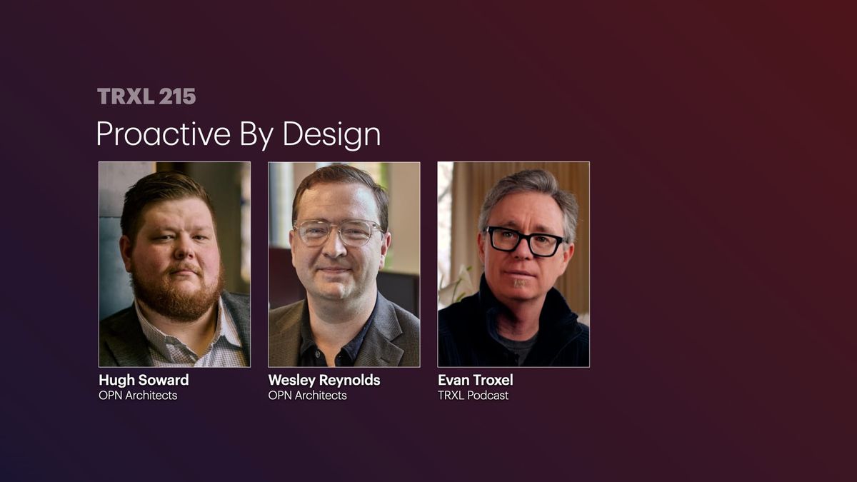 215: ‘Proactive By Design’, with Wes Reynolds and Hugh Soward