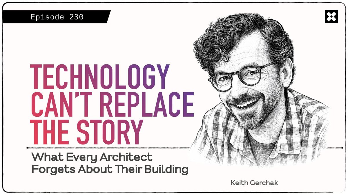 230: 'Rooms for Storytelling', with Keith Gerchak