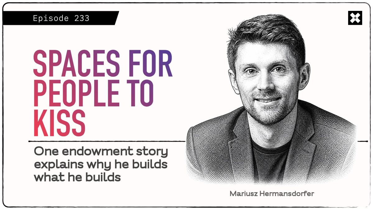 233: 'Spaces For People To Kiss', with Mariusz Hermansdorfer