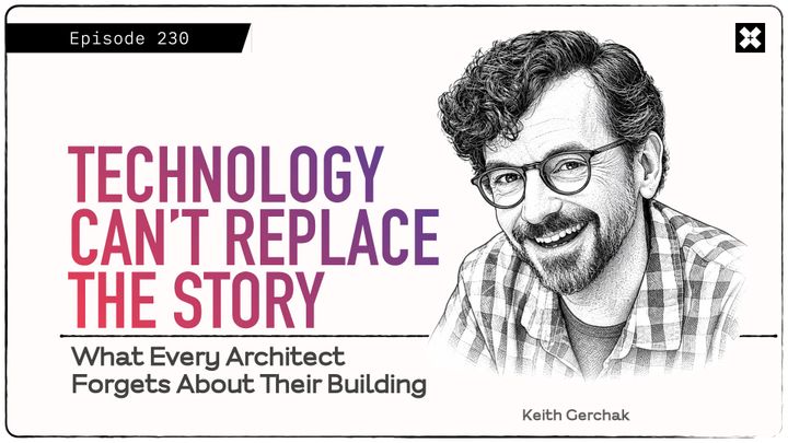 230: 'Rooms for Storytelling', with Keith Gerchak