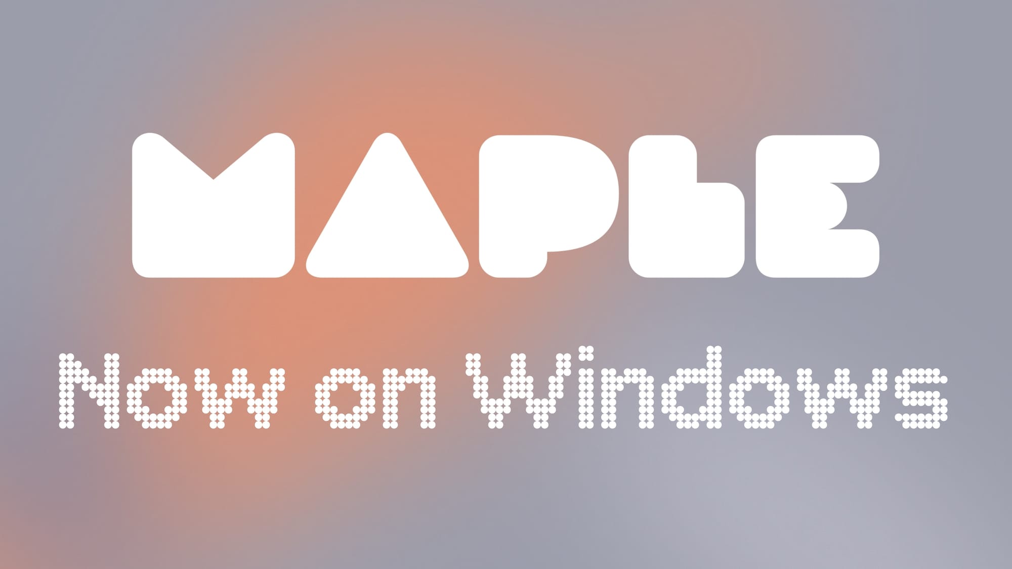 Maple for Windows: Encrypted AI, Now on Every Desktop