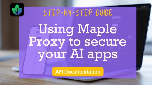 Introducing Maple Proxy – the Maple AI API that brings encrypted LLMs to your OpenAI apps