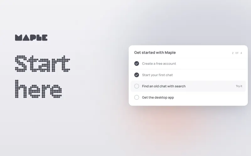 The words Start here in large dot-matrix type, beside a getting-started checklist in Maple with two steps done and the next one highlighted.
