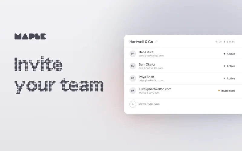 The words Invite your team in large dot-matrix type, beside Maple's team dashboard listing members with their status, one invite still pending, and an Invite members button.