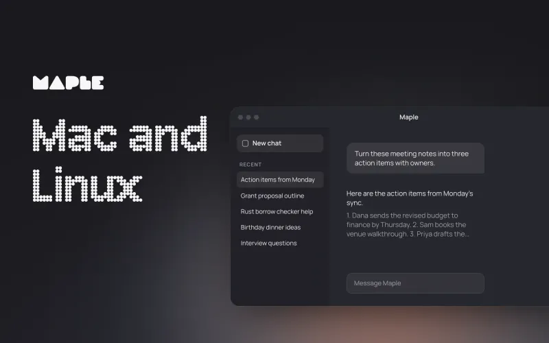 The words Mac and Linux in large dot-matrix type, beside a Maple desktop window on macOS turning meeting notes into action items.