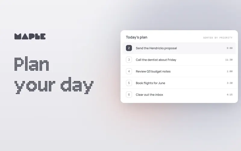 The words Plan your day in large dot-matrix type, beside a day plan in Maple: five tasks with priority scores and times, the most urgent highlighted.