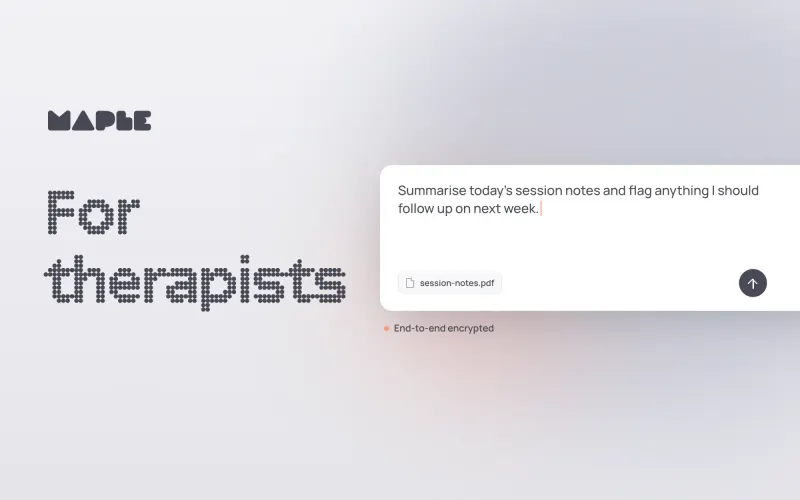 The words For therapists in large dot-matrix type, beside a Maple chat composer with a prompt about summarising session notes, marked end-to-end encrypted.
