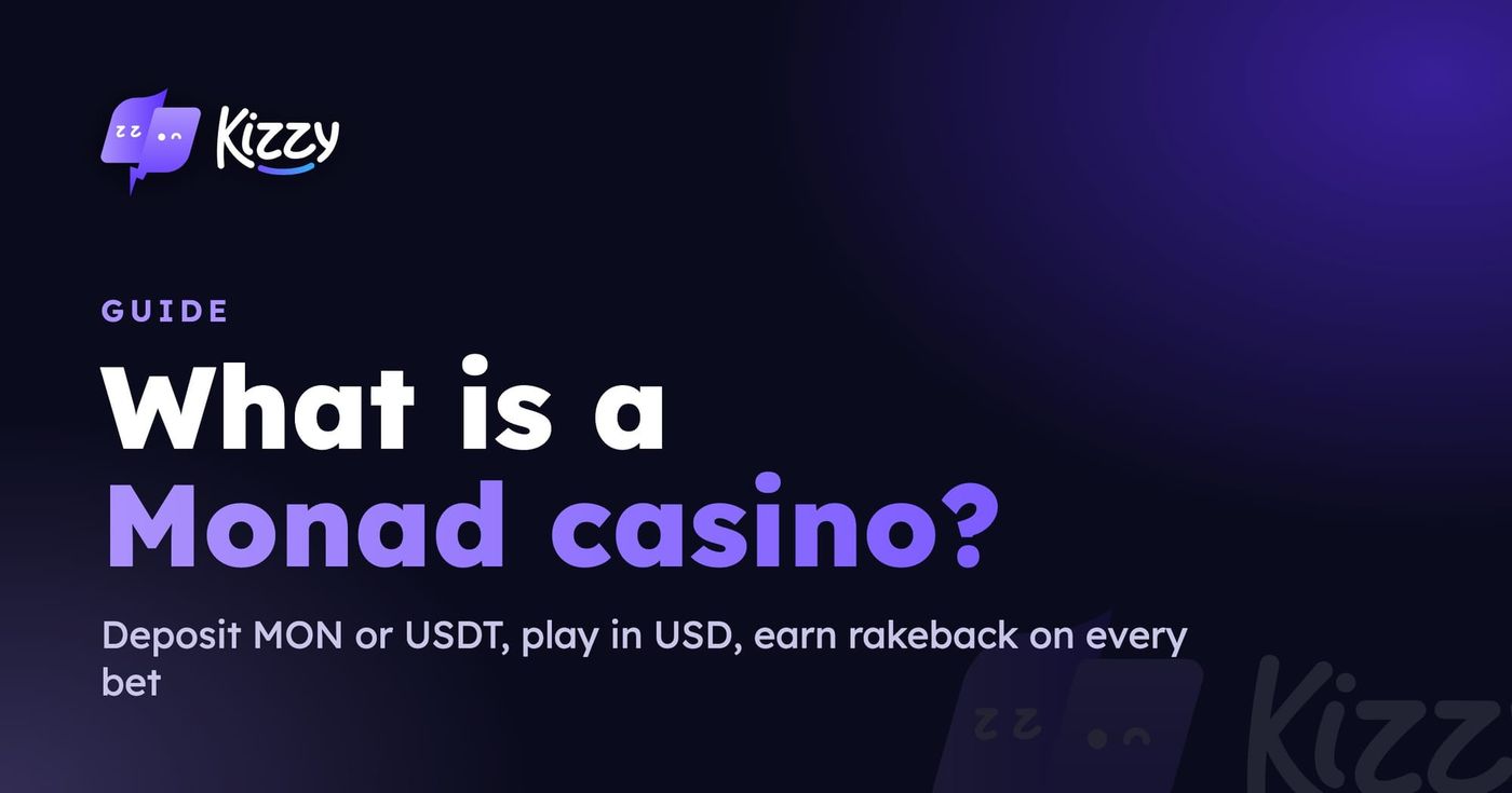 What Is a Monad Casino? How to Play with MON on Kizzy