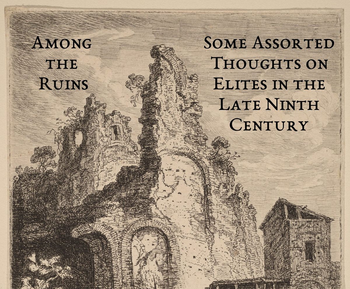 Some Assorted Thoughts on Elites in the Late Ninth Century