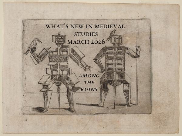 What's New in Medieval Studies II (March 2026)