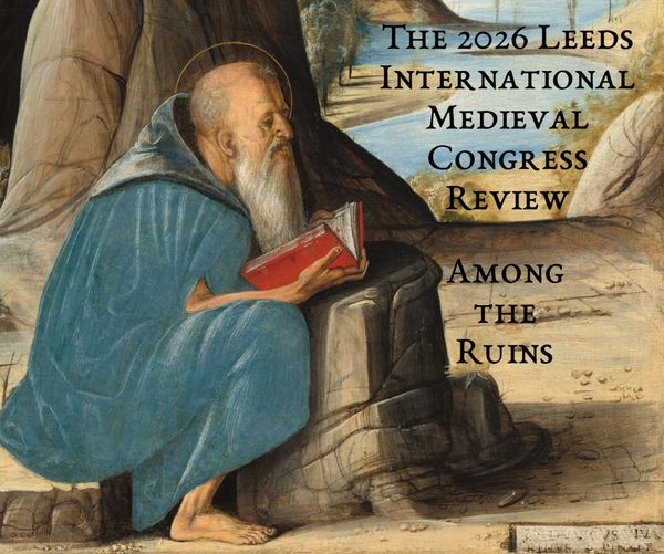 The 2026 Leeds International Medieval Congress Review