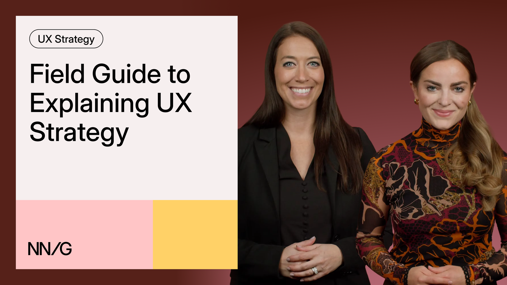 NN/g Field Guide to Explaining UX Strategy