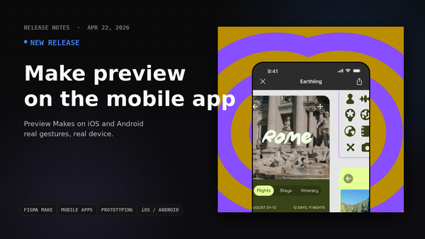 Make preview on the mobile app｜Figma Release Notes 2026-04-22