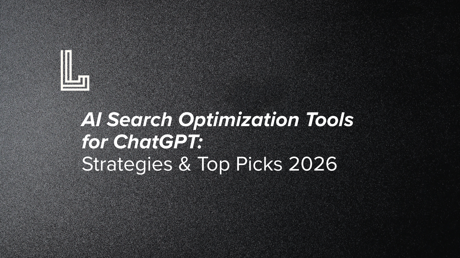 AI Search Optimization Tools for ChatGPT