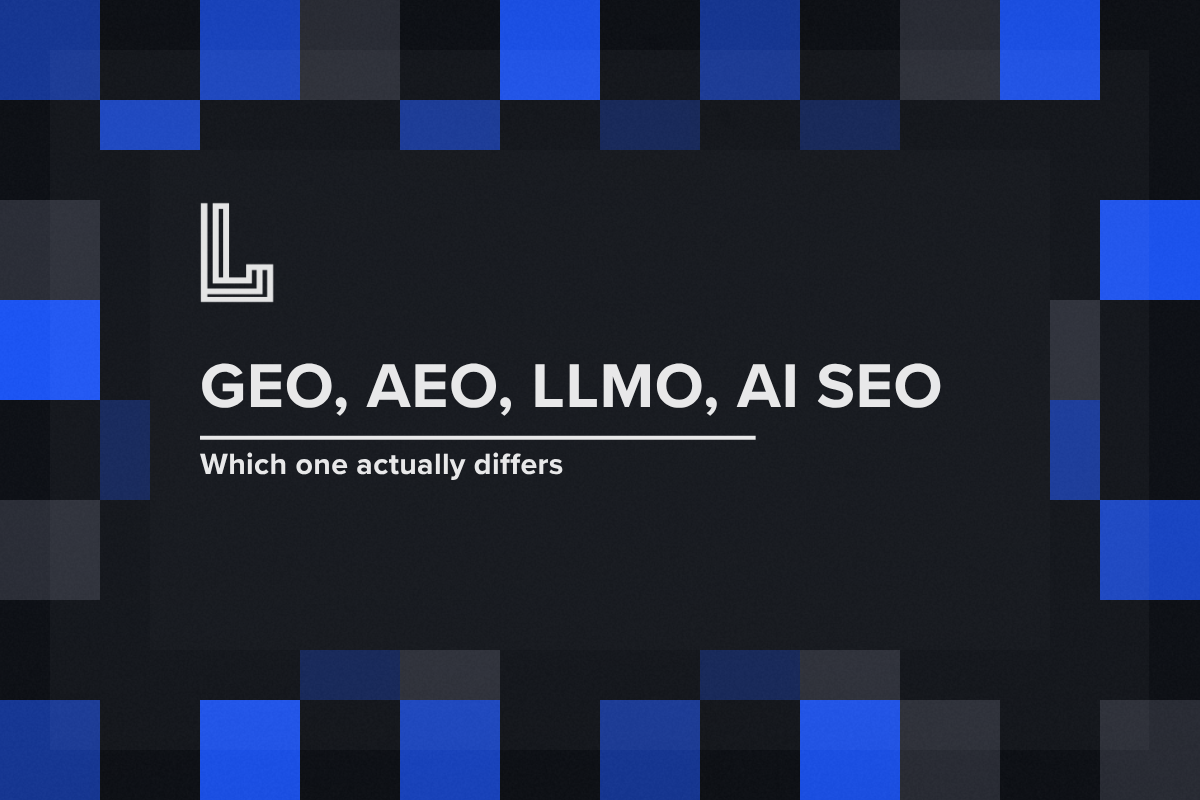 GEO, AEO, LLMO: What the Terms Mean and Which to Use