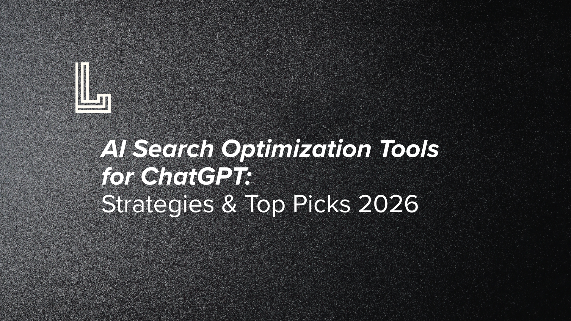 AI Search Optimization Tools for ChatGPT