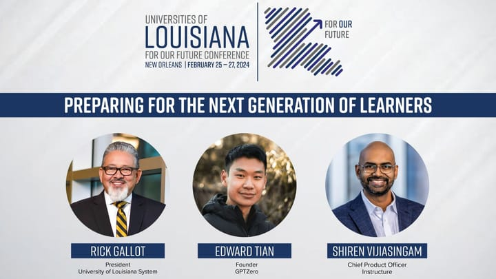 Conference banner for Universities of Louisiana 'For Our Future' event featuring GPTZero founder Edward Tian, alongside Rick Gallot and Shiren Vijiasingam, titled 'Preparing for the Next Generation of Learners'