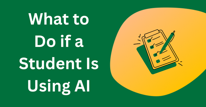 Cover graphic reading 'What to Do if a Student Is Using AI' on green background with checklist icon