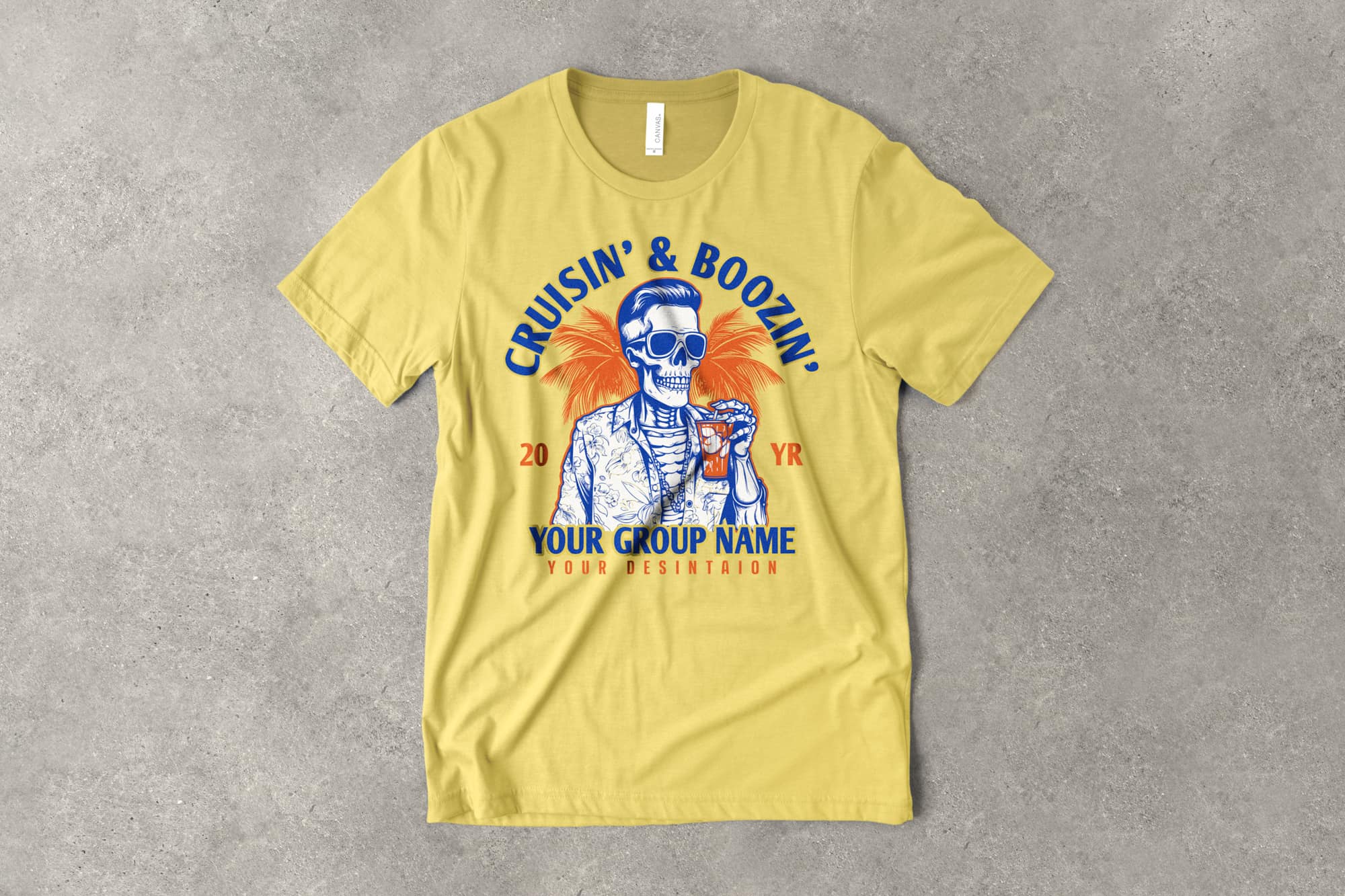 Yellow T-shirt featuring a blue skeleton in sunglasses holding a drink, with orange palm trees. Text: "Cruisin' & Boozin' 20YR, Your Group Name, Your Destination."