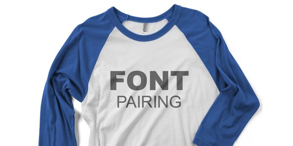 The Ultimate Guide To Font Pairing In T-Shirt Design