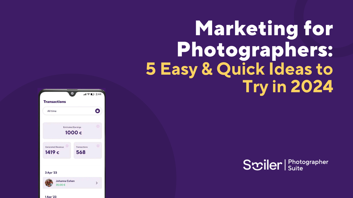 Marketing For Photographers: 5 Easy & Quick Ideas to Try