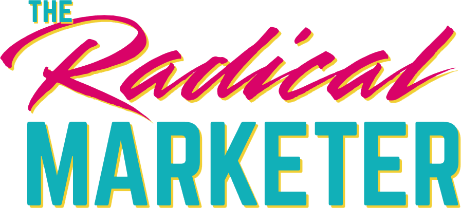 The Radical Marketer