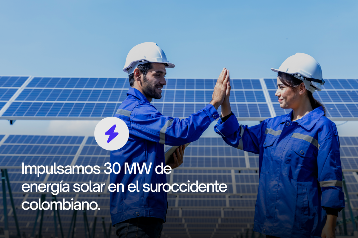 Impulsamos 30 MW de energía solar en Colombia