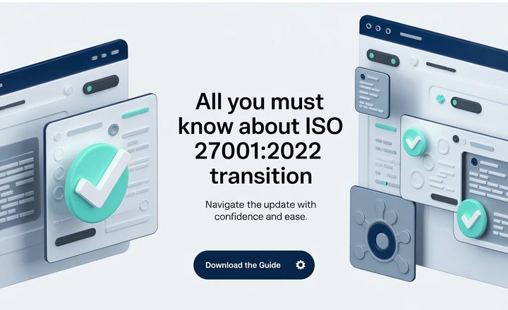 All You Must Know About ISO/IEC 27001:2022 Transition
