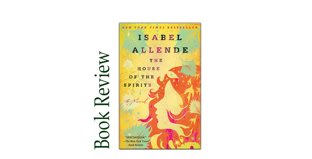 The House of the Spirits BOOK REVIEW