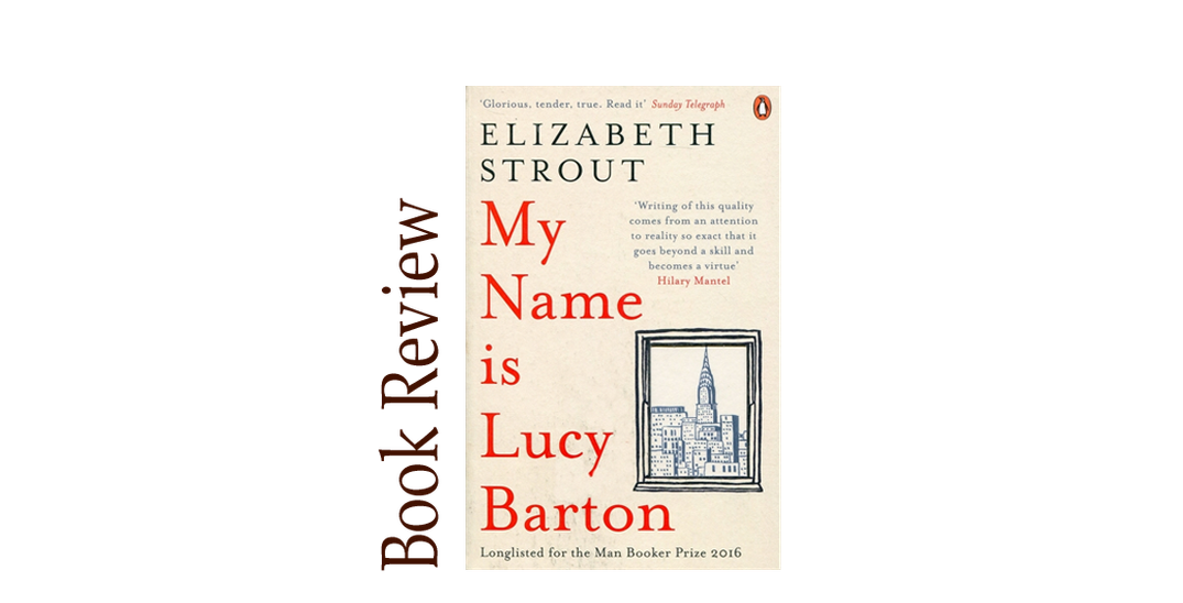 My Name is Lucy Barton BOOK REVIEW