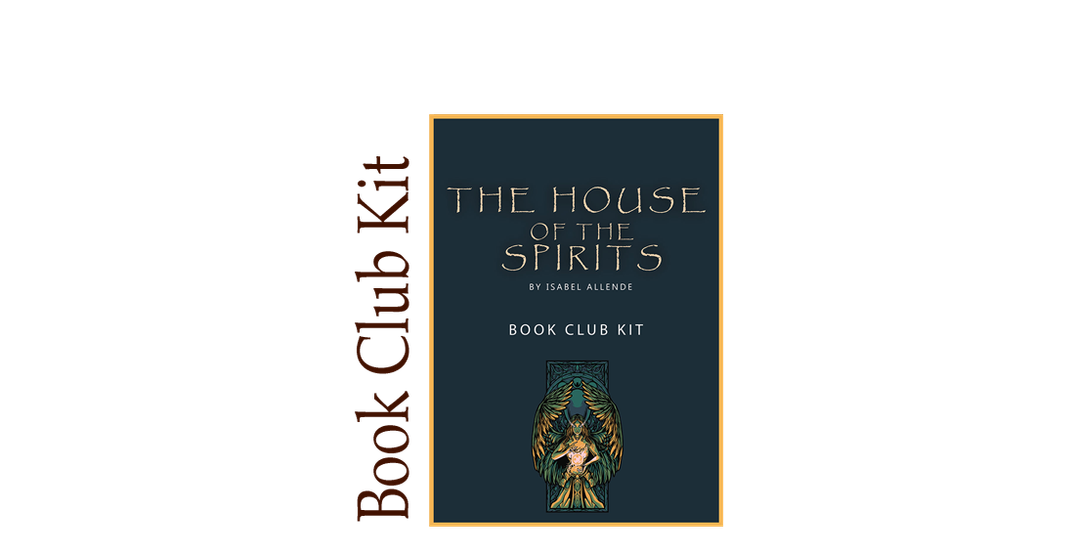The House of the Spirits BOOK CLUB KIT