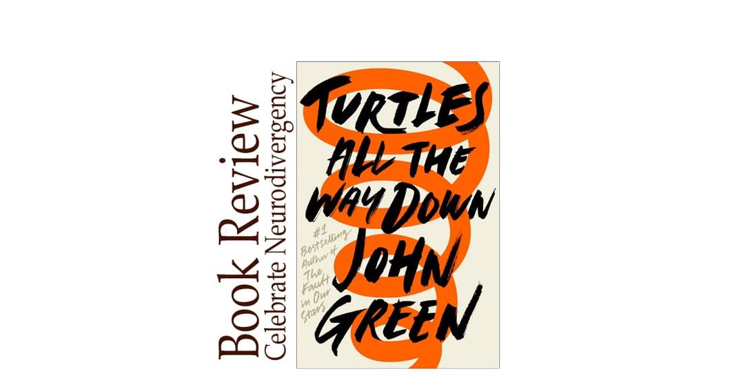 Turtles All the Way Down BOOK REVIEW