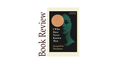 Image of: I Who Have Never Known Men  BOOK REVIEW