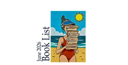 Image of: What I Read While Summer Was Blooming: June 2026 Book List