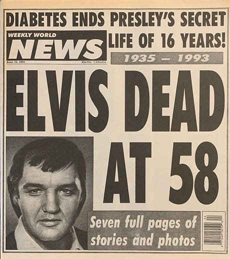 Weekly World News cover reading "Elvis Dead at 58."