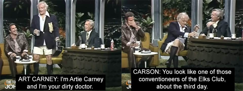 Screenshots of Art Carney wearing no pants on the set of The Tonight Show. Carson remarks he looks like a member of the Elks Club.
