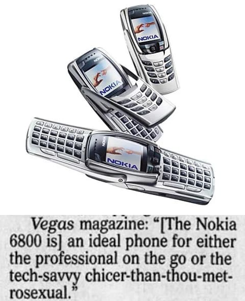 The Nokia 6800 with a newspaper clip calling it a metrosexual accessory.