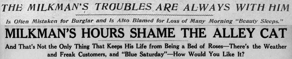 Two headlines describing the hard life of the milkman, such as "blamed for loss of many morning beauty sleeps."