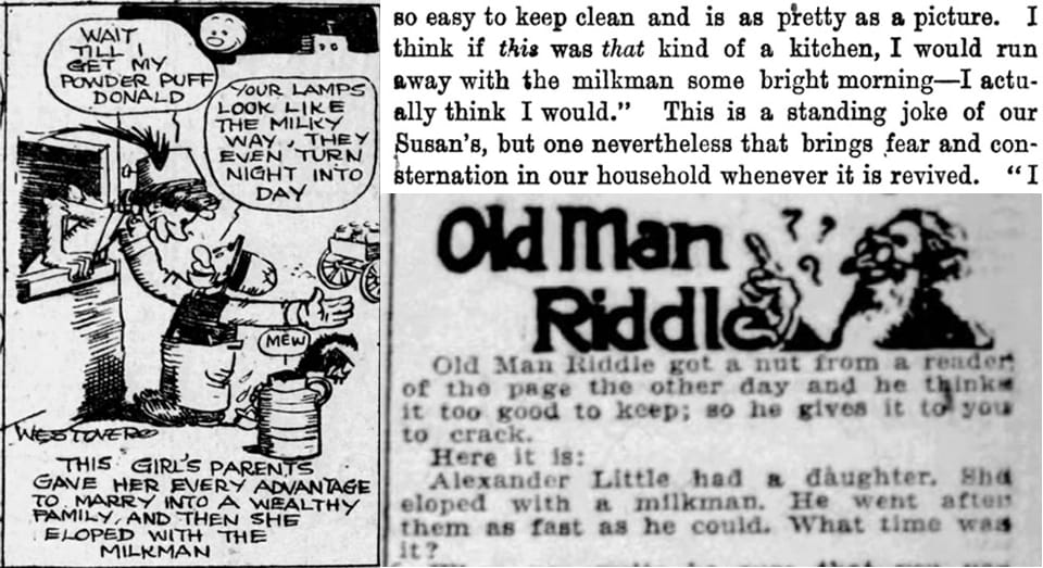 Three clips: A comic where a rich girl elopes with a milkman; a woman threatening "I would run away with the milkman some bright morning"; and a riddle where the premise is a man's daughter "eloped with a milkman."